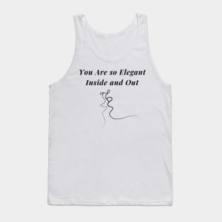 You are so Elegant Inside and Out Valentines Day Gift Tank Top